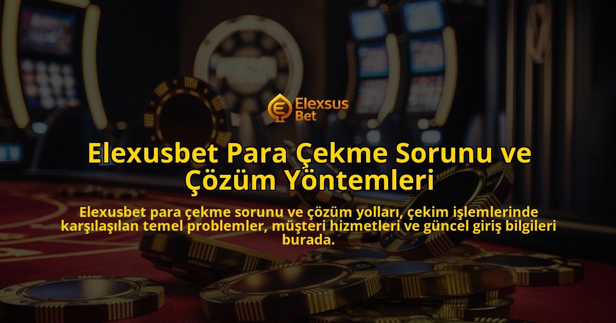 Elexusbet-Para-ekme-Sorunu-ve-zm-Yntemleri-overlay-1768240192.jpg