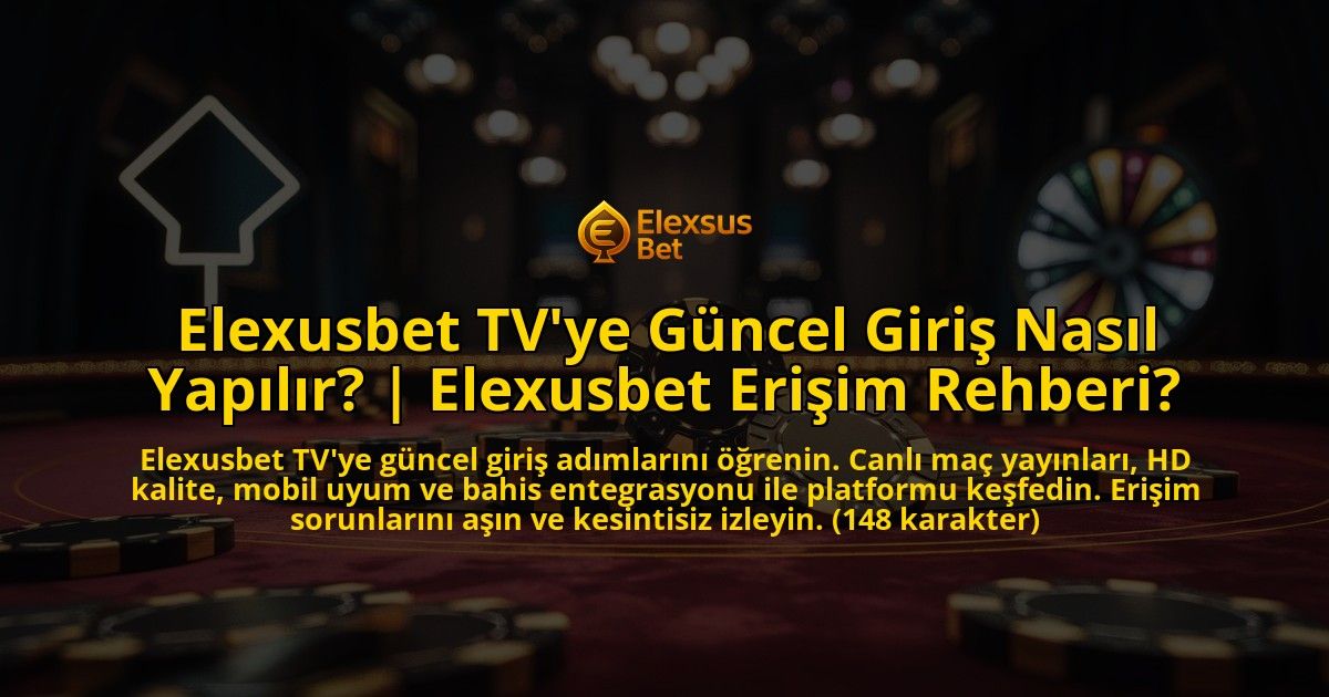 Elexusbet-TVye-Guncel-Giris-Nasil-Yapilir-Elexusbet-Erisim-Rehberi-overlay-1769379479.jpg