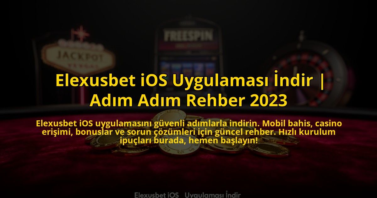 Elexusbet-iOS-Uygulamasi-Indir-Adim-Adim-Rehber-2023-overlay-1772826190.jpg